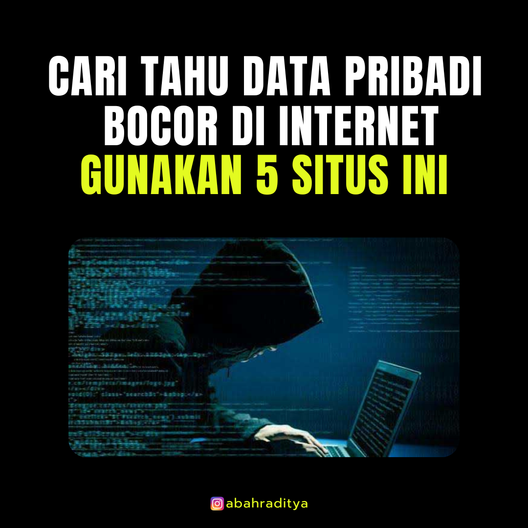 Cari Tahu Data Pribadi Bocor di Internet, Gunakan 5 Situs Ini
